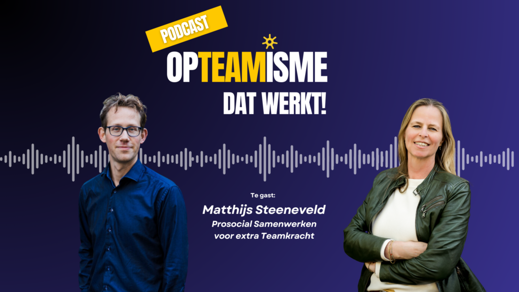 Matthijs Steeneveld over Prosociaal samenwerken voor extra Teamkracht